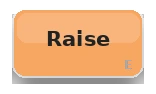 Raise